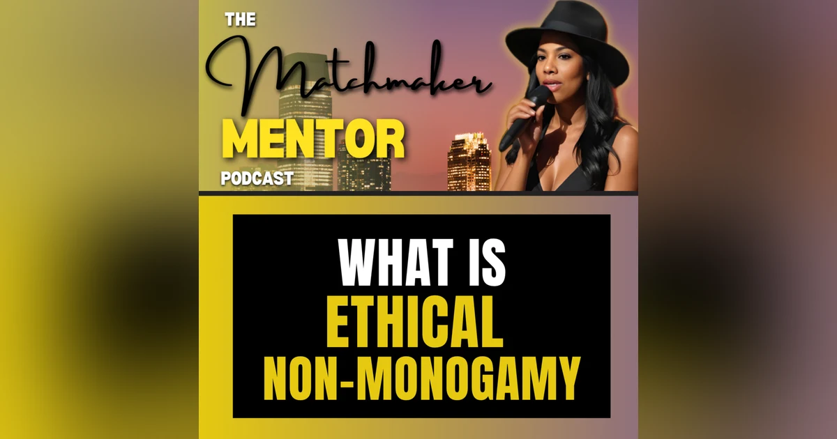 Exploring Ethical Non-Monogamy: How Matchmakers Can Support Diverse Relationship Models