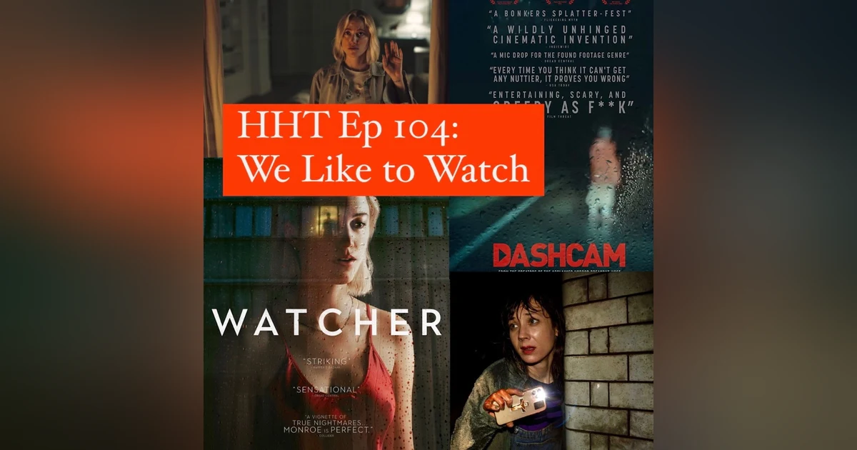 Ep 104: We Like to Watch