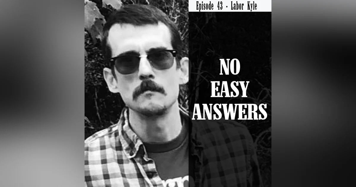 Episode 43 - Historiography with Labor Kyle