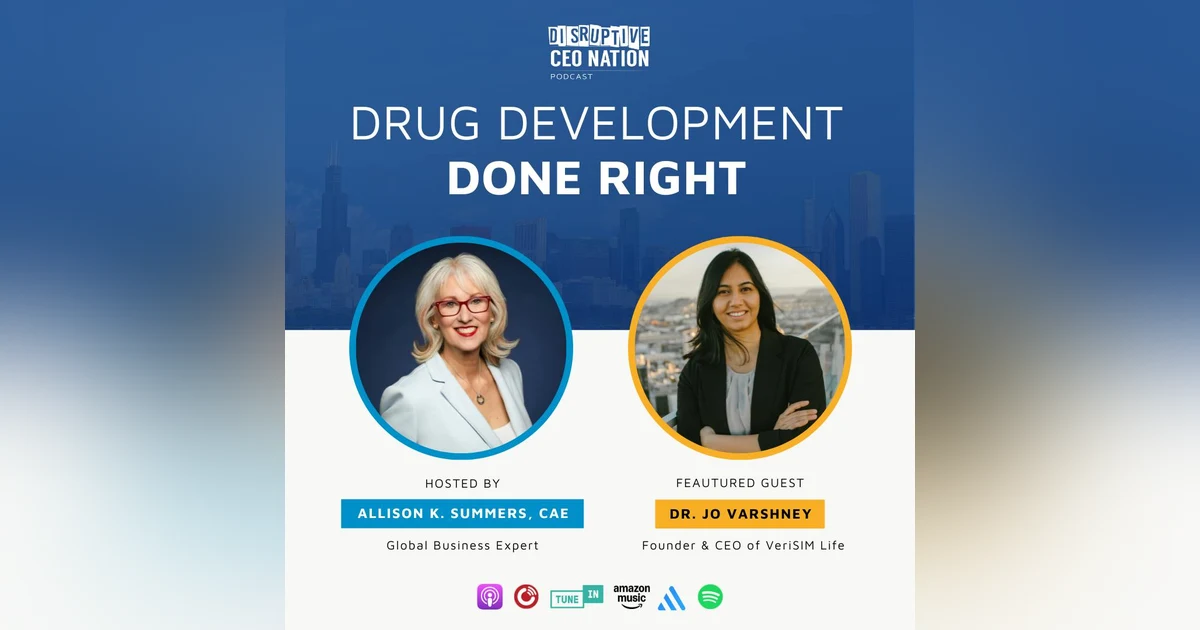 Episode 281: Drug Development Done Right with Jo Varshney, Founder and CEO of VeriSIM Life; San Francisco, CA, USA