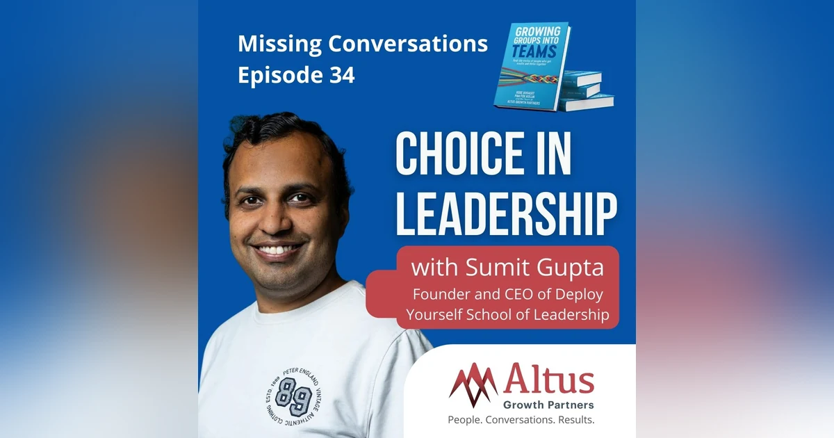 Episode #34: Choice in Leadership with Sumit Gupta