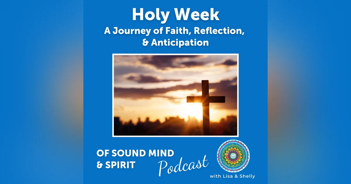 080. Holy Week: A Journey of Faith, Reflection, and Anticipation [Replay]