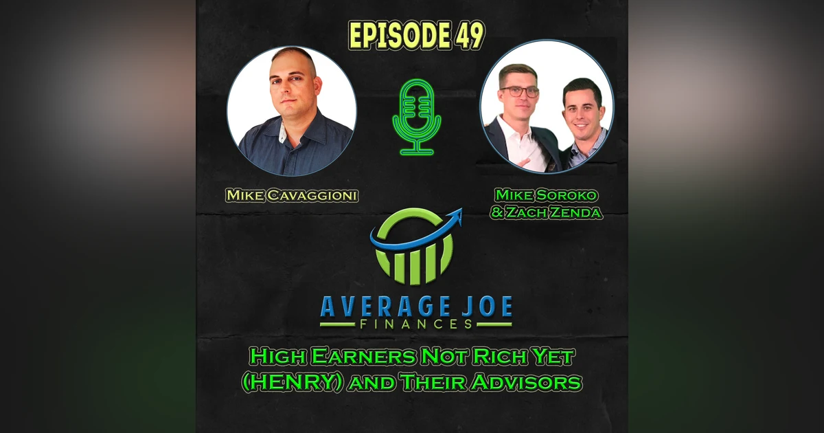 49. High Earners Not Rich Yet (HENRY) and their Advisors with Michael Soroko and Zach Zenda