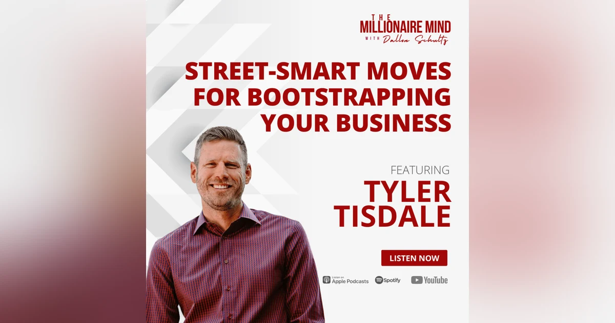 EP110: Street-Smart Moves for Bootstrapping Your Business with Tyler Tisdale