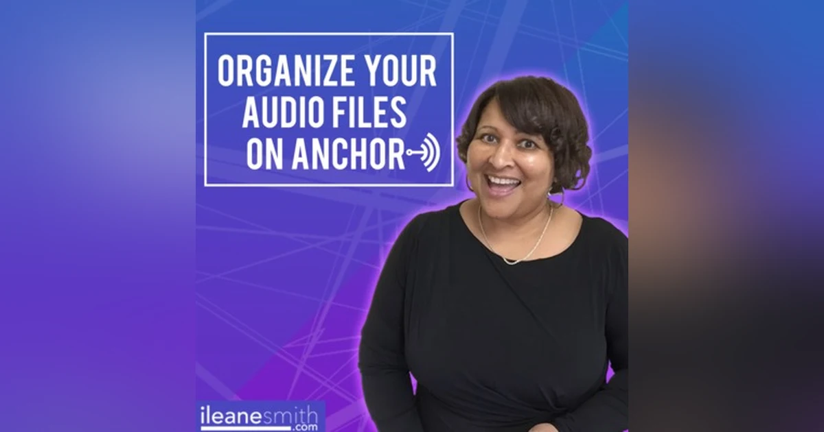 How to Organize the Audio Recording Files for Your Anchor Podcast