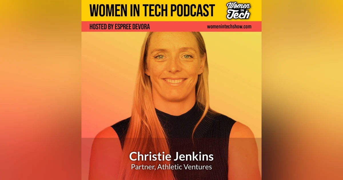 Christie Jenkins of Athletic Ventures: Taking Chances: Women In Tech California