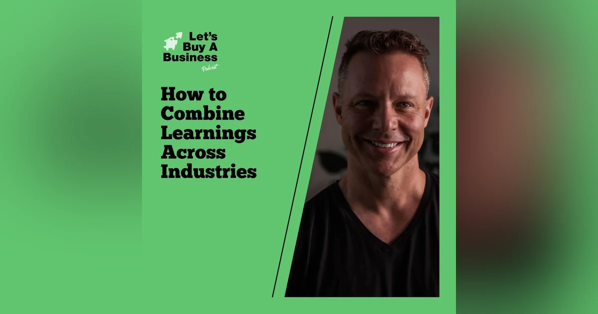 How to Combine Learnings Across Industries with Robb Green