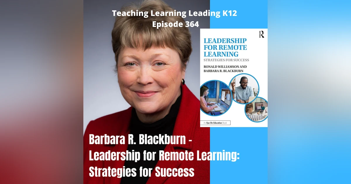 Barbara R. Blackburn - Leadership for Remote Learning: Strategies for Success - 364