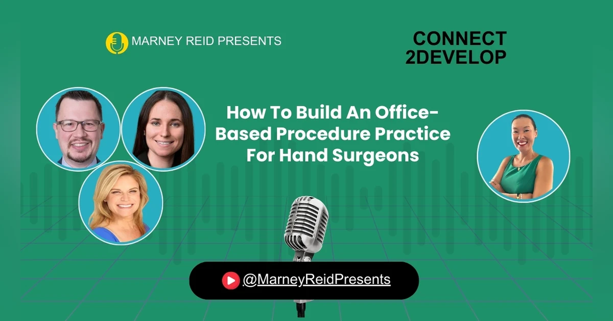 How To Build An office-Based  Procedure Practice For Hand Surgeons with Dr. Genghis Niver, MD, Meagan Lugo, PA, Dana Jacoby, MBA