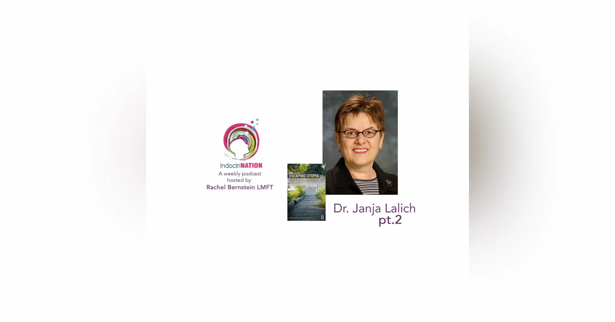 Guilt & Shame & Love & Fear w/ Dr. Janja Lalich, cultic studies - S2E12pt2