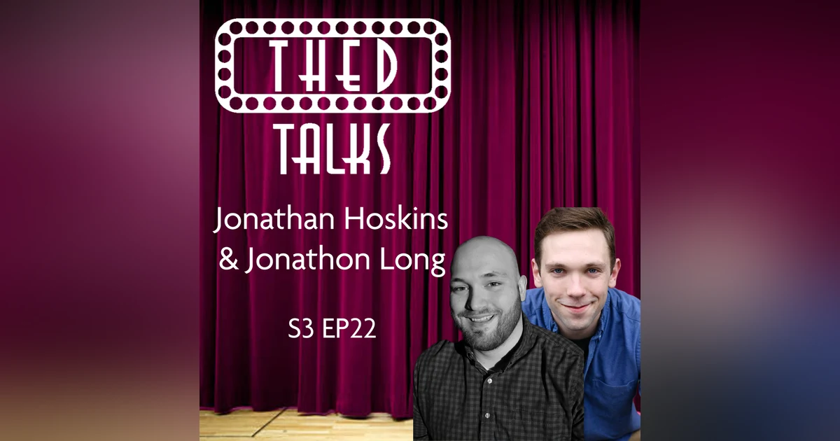 3.22 A Conversation with Jonathan Hoskins and Jonathon Long