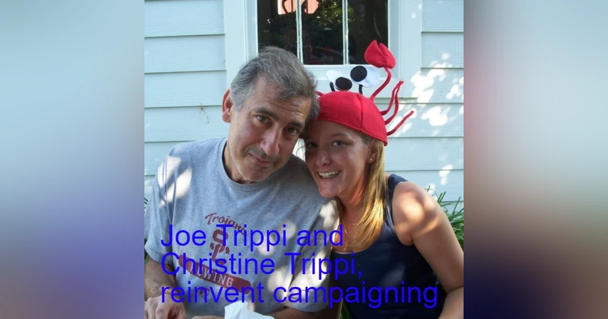 Joe Trippi, the man who "reinvented campaigning," and Christine Trippi, the next generation of campaigners