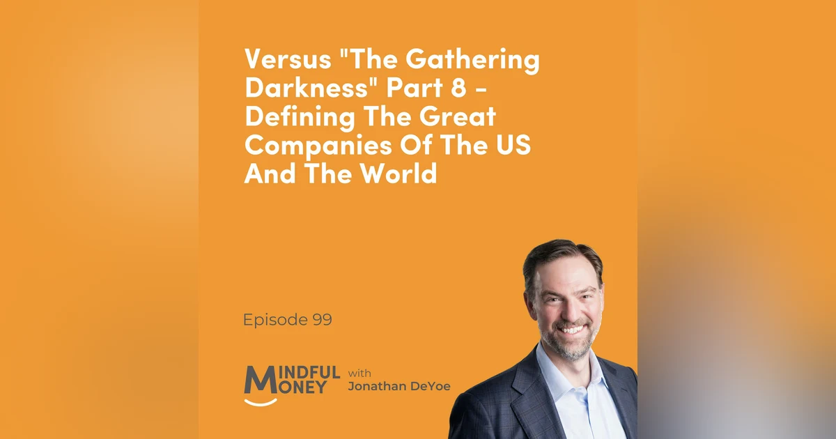 099 Versus “The Gathering Darkness” Part 8 - Defining The Great Companies of the US and the World