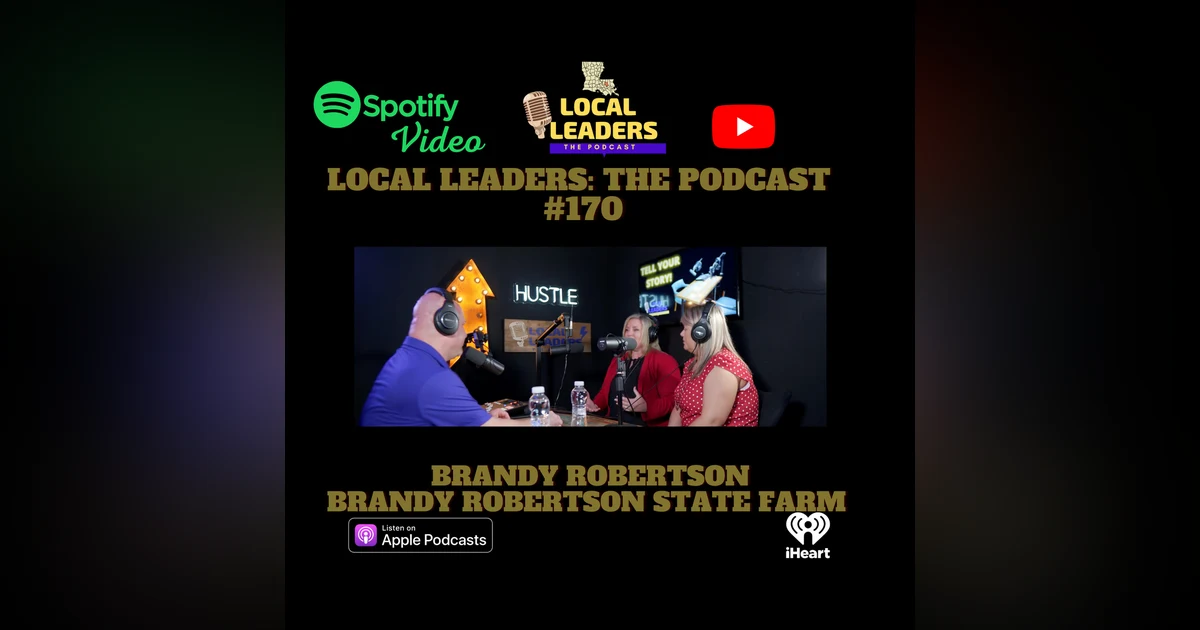 BETTER WITH BRANDY! Local Leaders the Podcast #170 State Farm Insurance