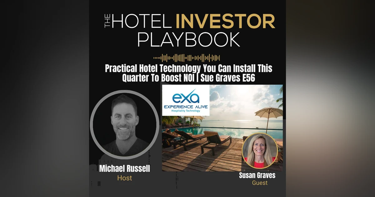 Hotel Technology You Can Install To Boost NOI | Sue Graves E56