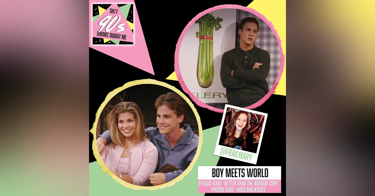 Boy Meets World: Season 6 Episodes 5 & 6 (Better Than Average Cory & Hogs and Kisses)
