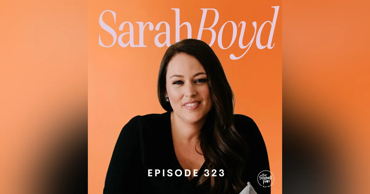 Overstimulated? Here’s How to Turn Down the Noise with Sarah Boyd