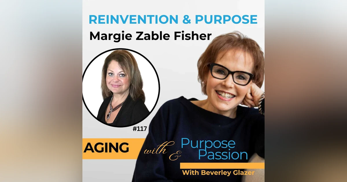 Margie Zable Fisher: Embracing Reinvention and Purpose Through Writing and Resilience at 50