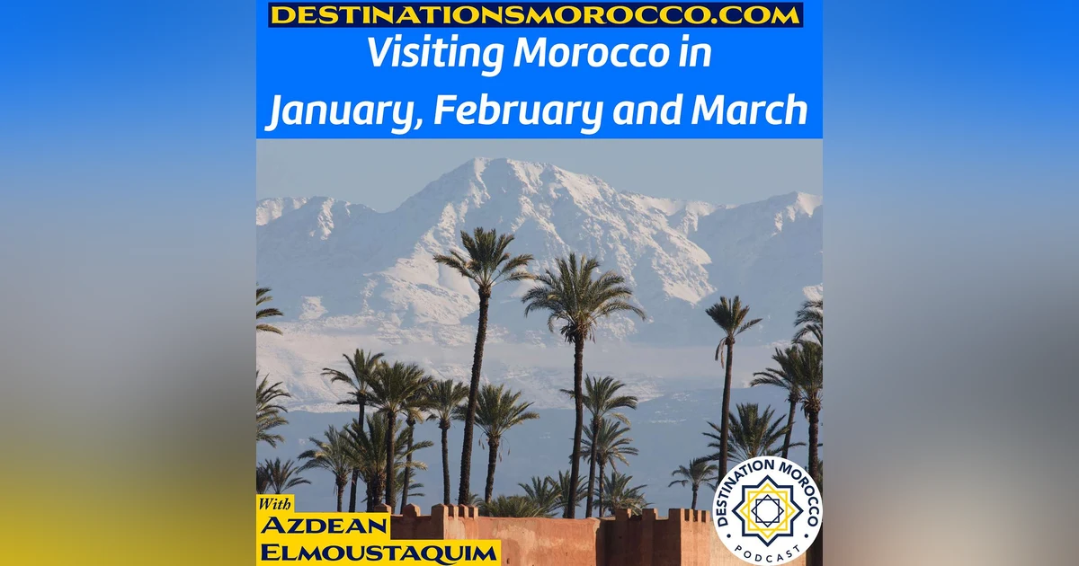 Visiting Morocco in January, February and March (replay)