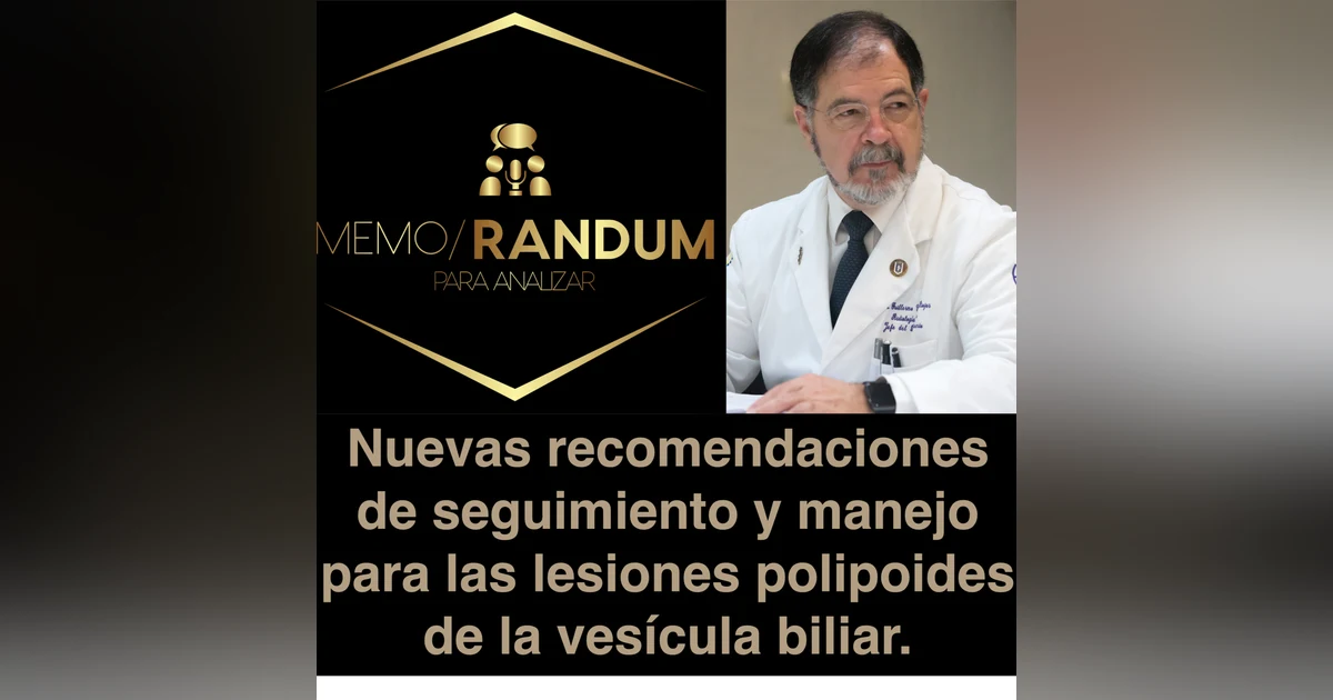 Nuevas recomendaciones de seguimiento y manejo para las lesiones polipoides de la vesícula biliar.