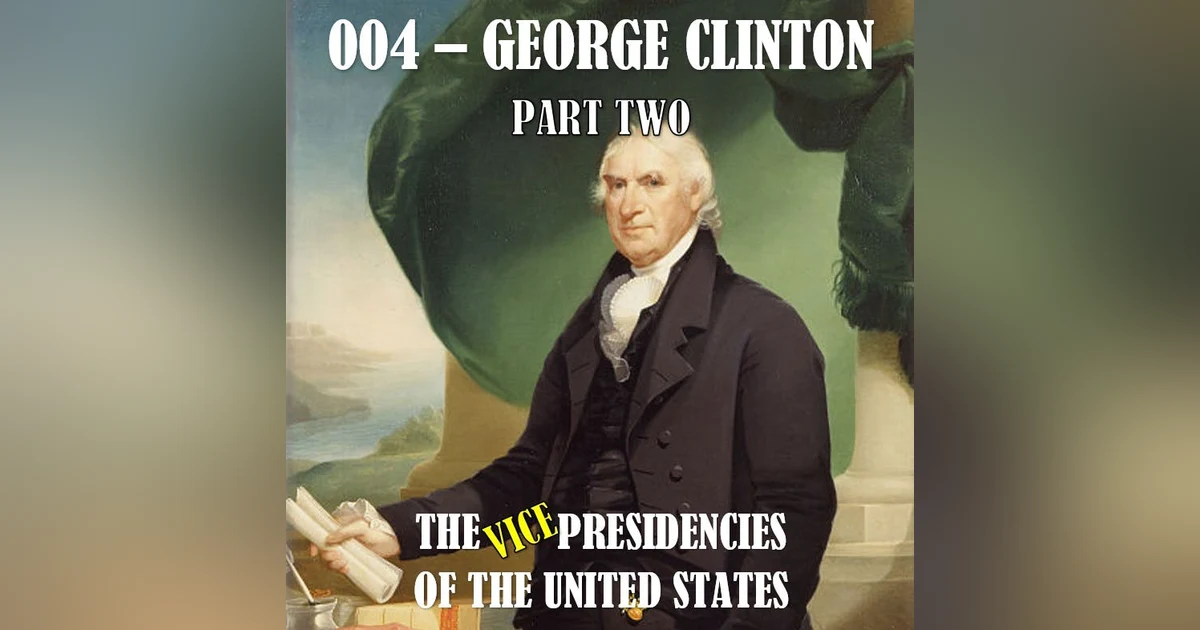 VPOTUS 004.2 - George Clinton Part Two