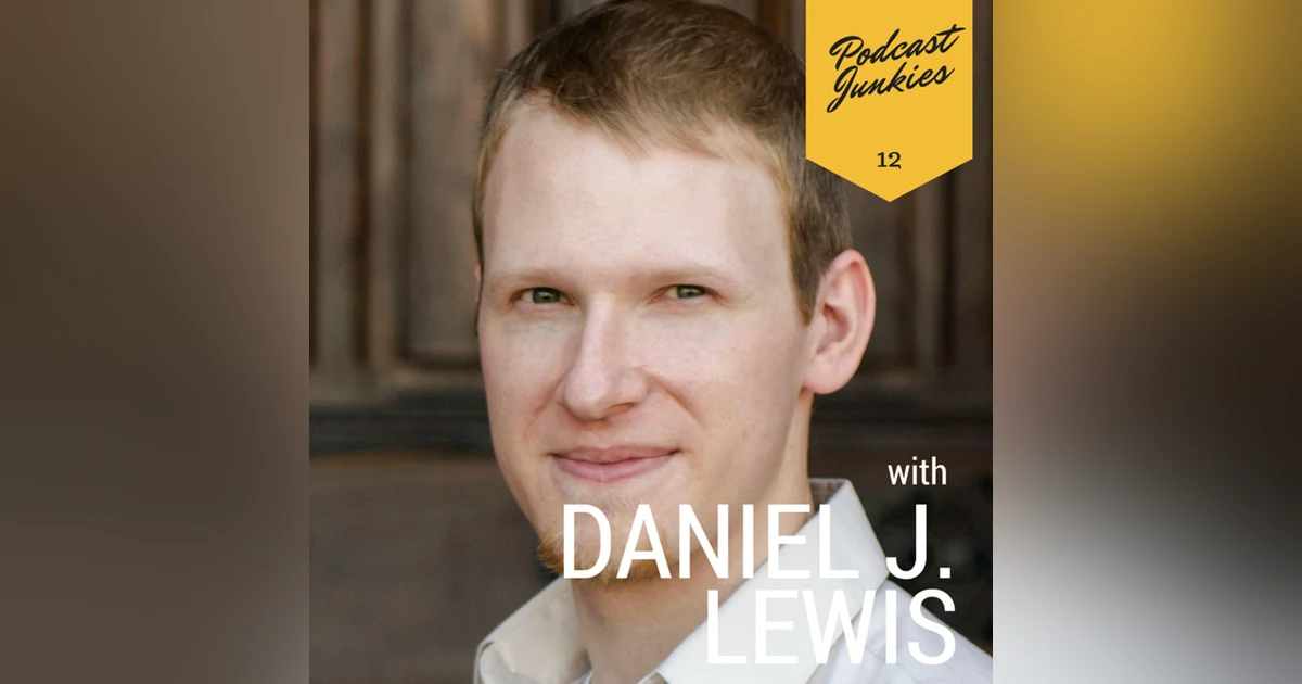 012 Daniel J. Lewis | It's Very Easy To Fall Into Those Ruts Of What We Assume To Be True