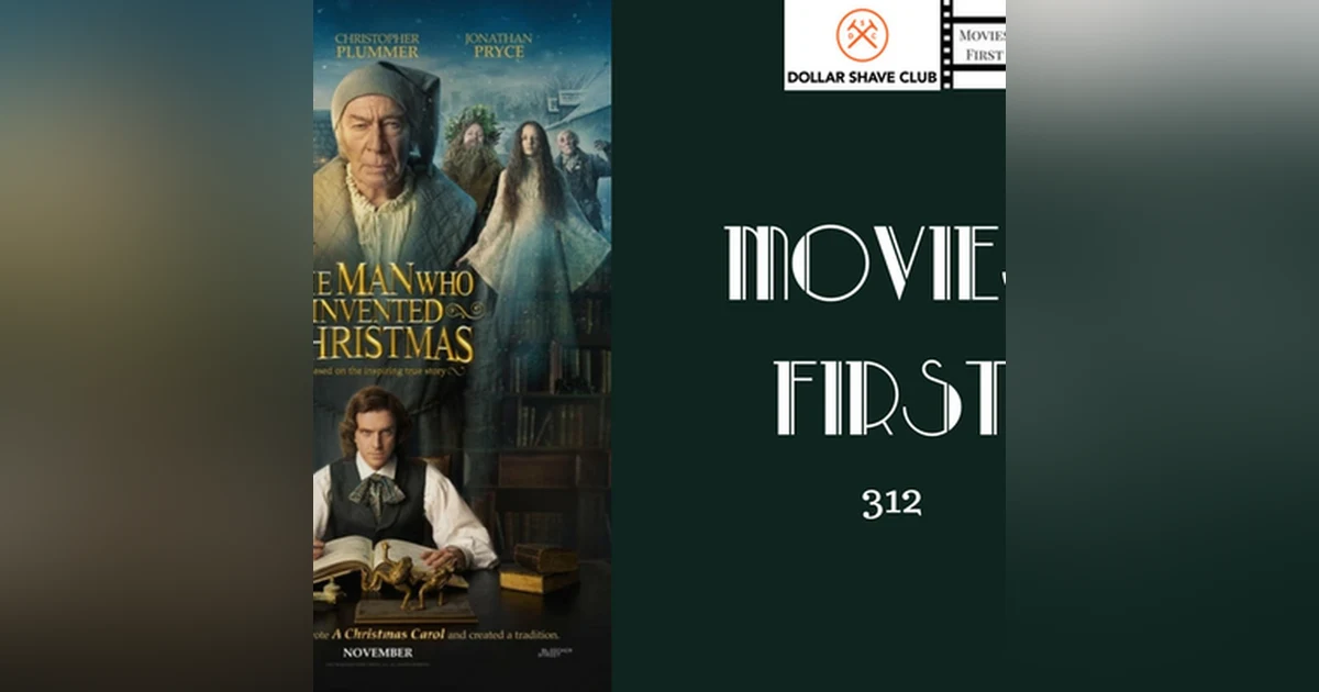 312: The Man Who Invented Christmas - Movies First with Alex First
