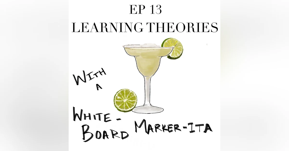 Episode 13 - Learning Theories