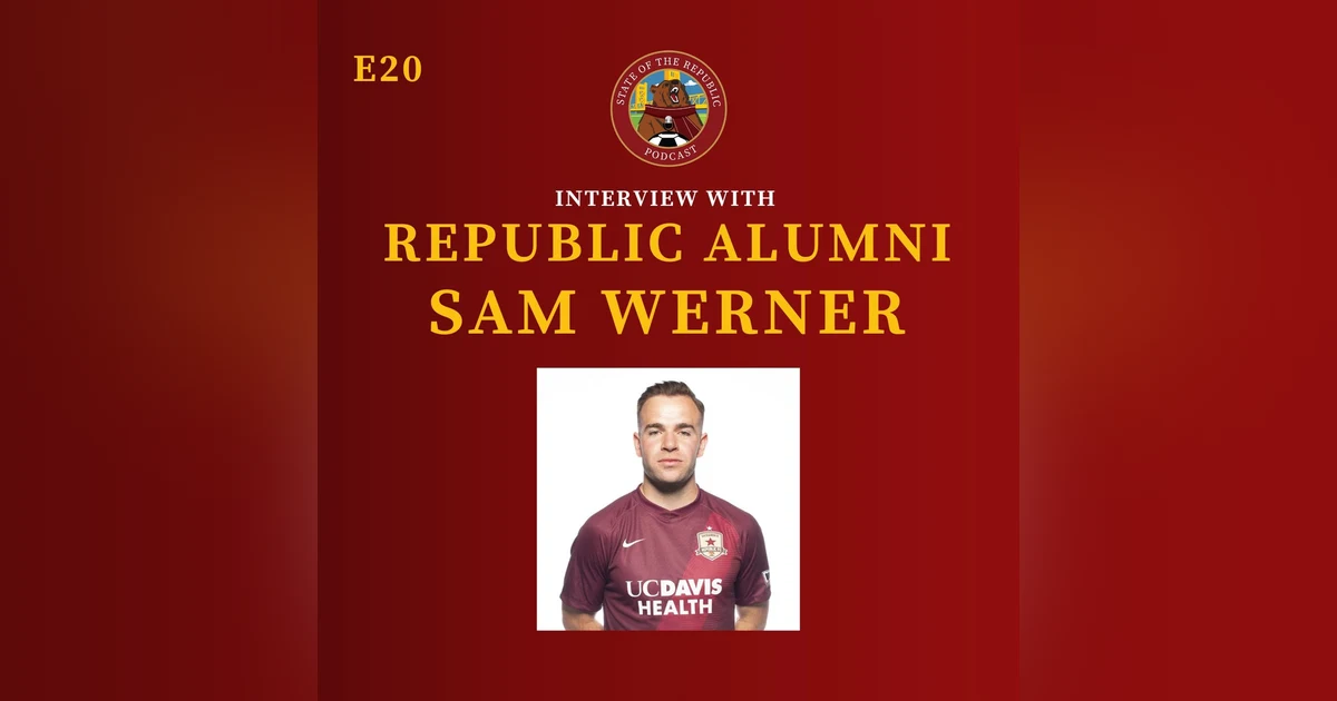 S1E20 - Interview with Former Republic Midfielder, Sam Werner!