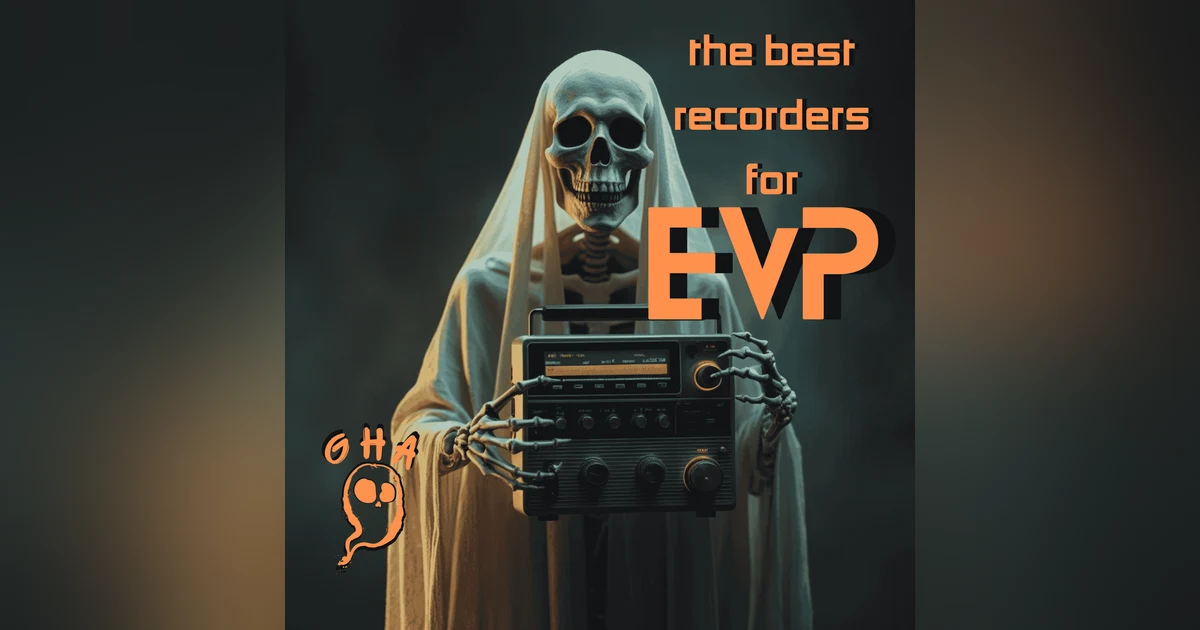 What EVP Recorder Is Best For Ghost Hunting?