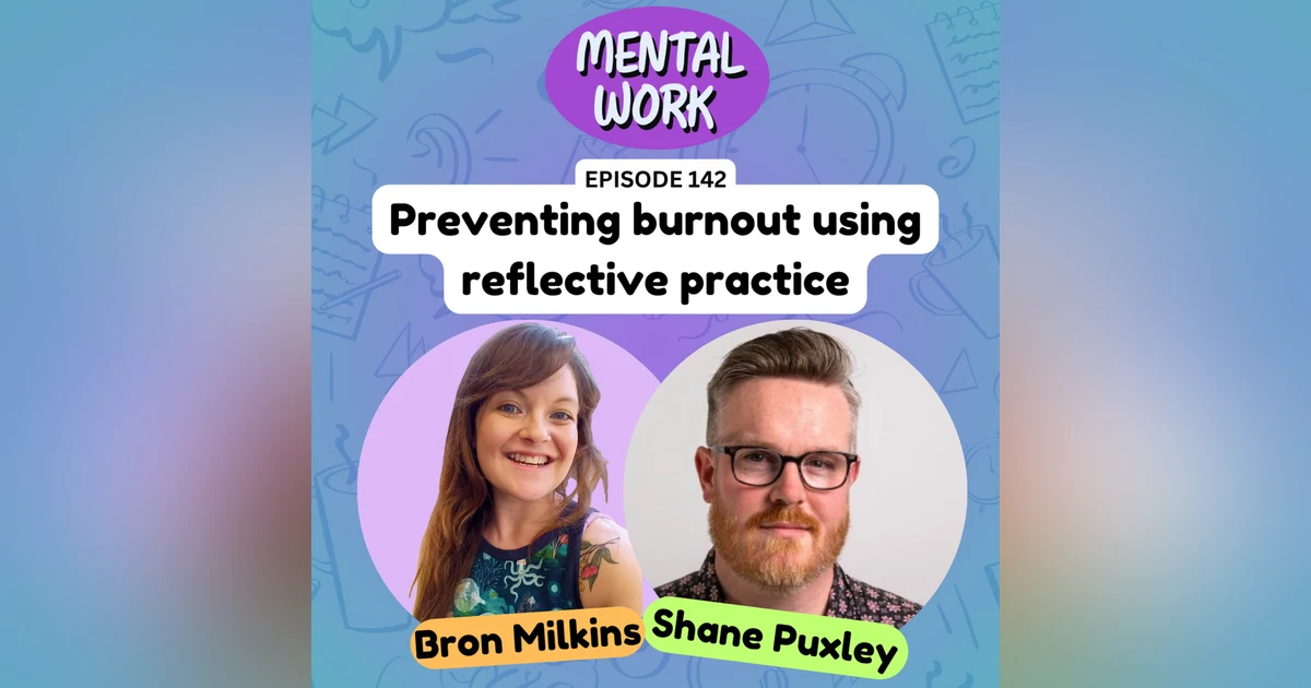 Preventing burnout with reflective practice groups (with Shane Puxley)