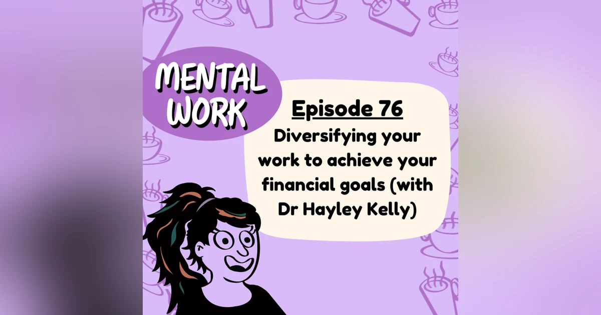 Diversifying your work to achieve your financial goals (with Dr Hayley Kelly)