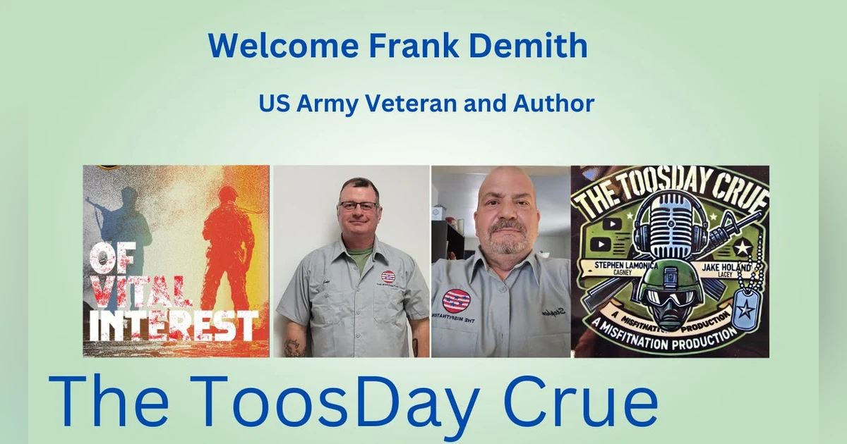 Army Veteran Frank Demith Joins The ToosDay Crue for an Inspiring Chat 🇺🇸