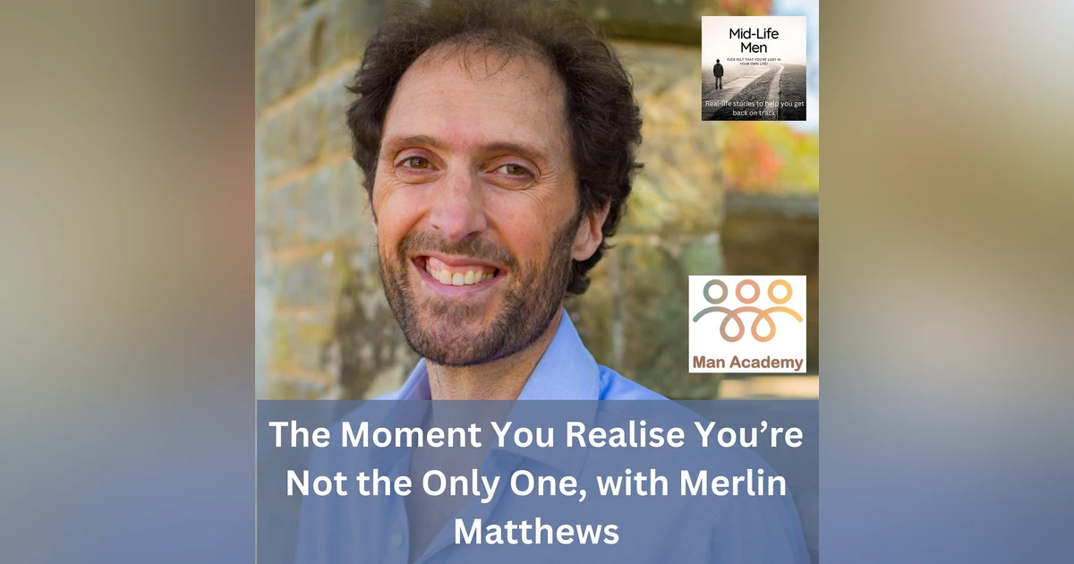 The Moment You Realise You're Not the Only One, with Merlin Matthews