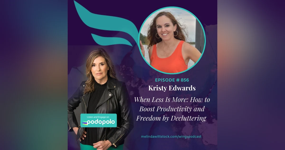 When Less is More: Entrepreneur Kristy Edwards on How to Boost Productivity and Freedom by Decluttering Your Home