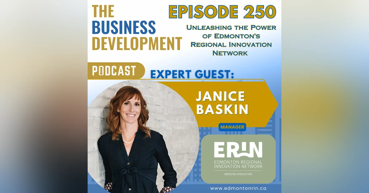 Unleashing the Power of Edmonton’s Regional Innovation Network with Janice Baskin
