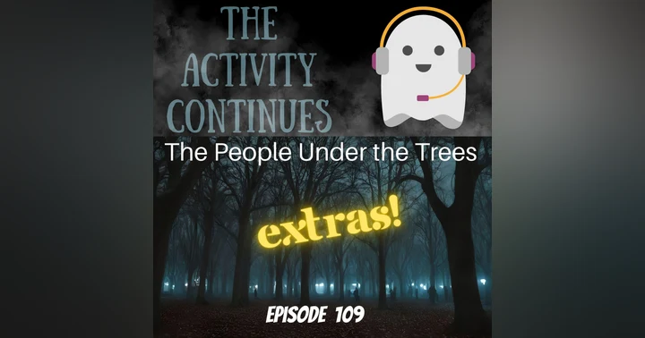 image for Episode 109: The People Under the Trees Extras