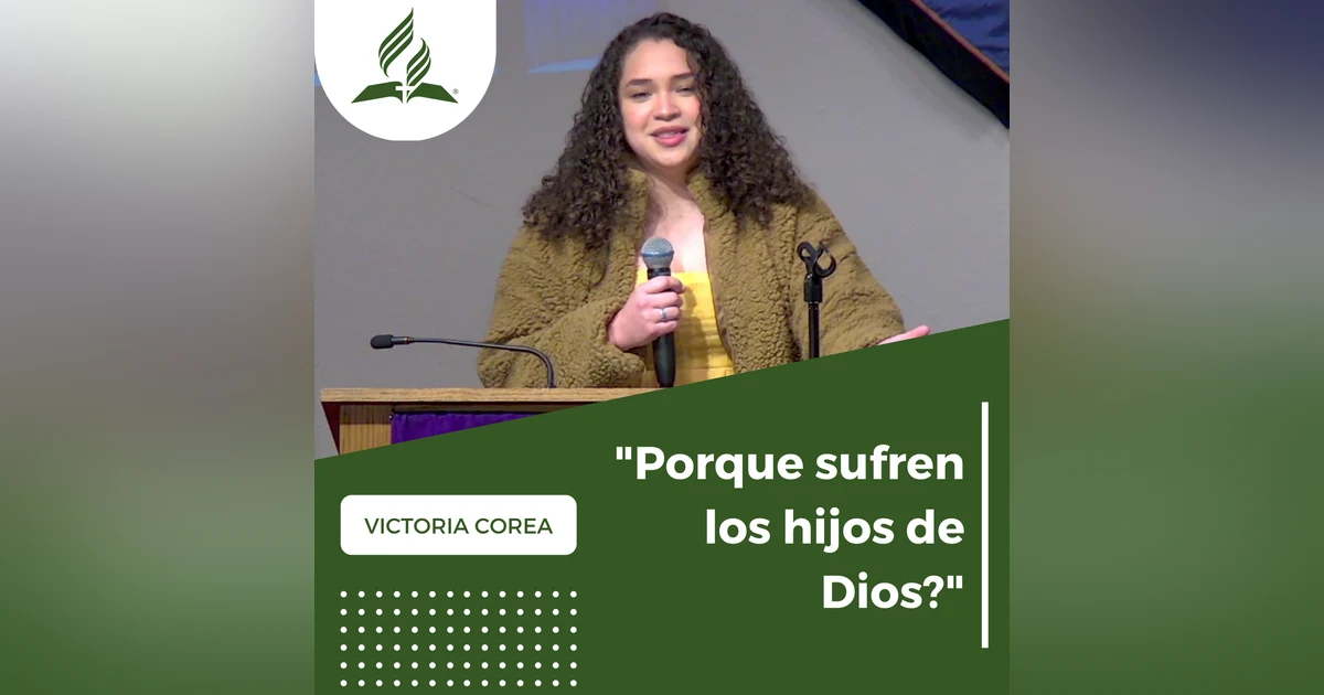 Porque sufren los hijos de Dios? - Victoria Corea | Reflexion