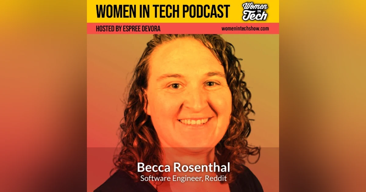 Becca Rosenthal of Reddit: Ask The Right Questions: Women In Tech California