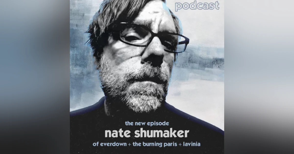 Nate Shumaker (Everdown, The Burning Paris, Lavinia, Dopamine Records)