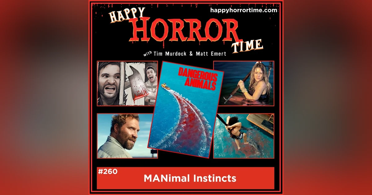 Ep 260: MANimal Instincts