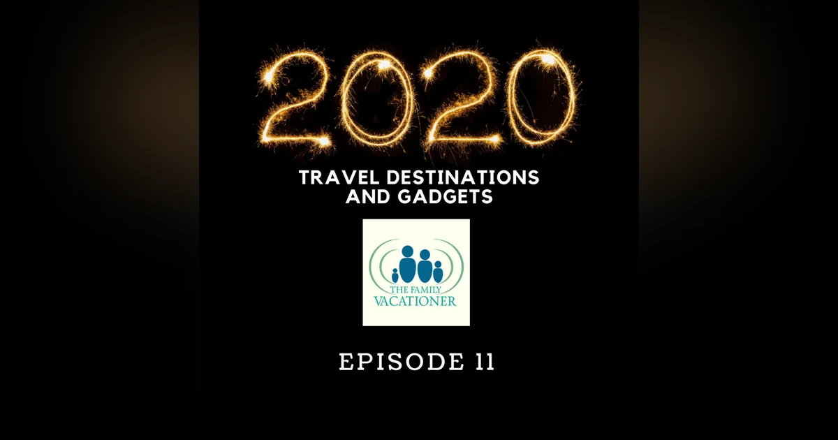 2020 Fun Family Travel Destination and Must Have Travel Gadgets