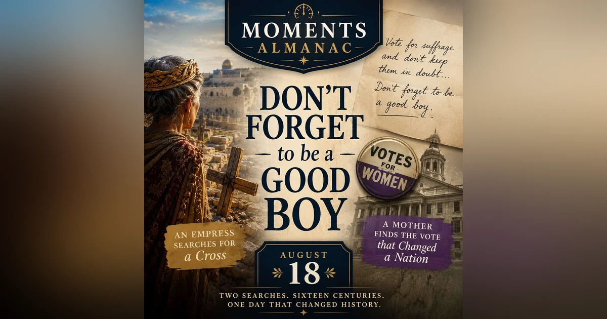 August 18 | Moments Almanac | Find