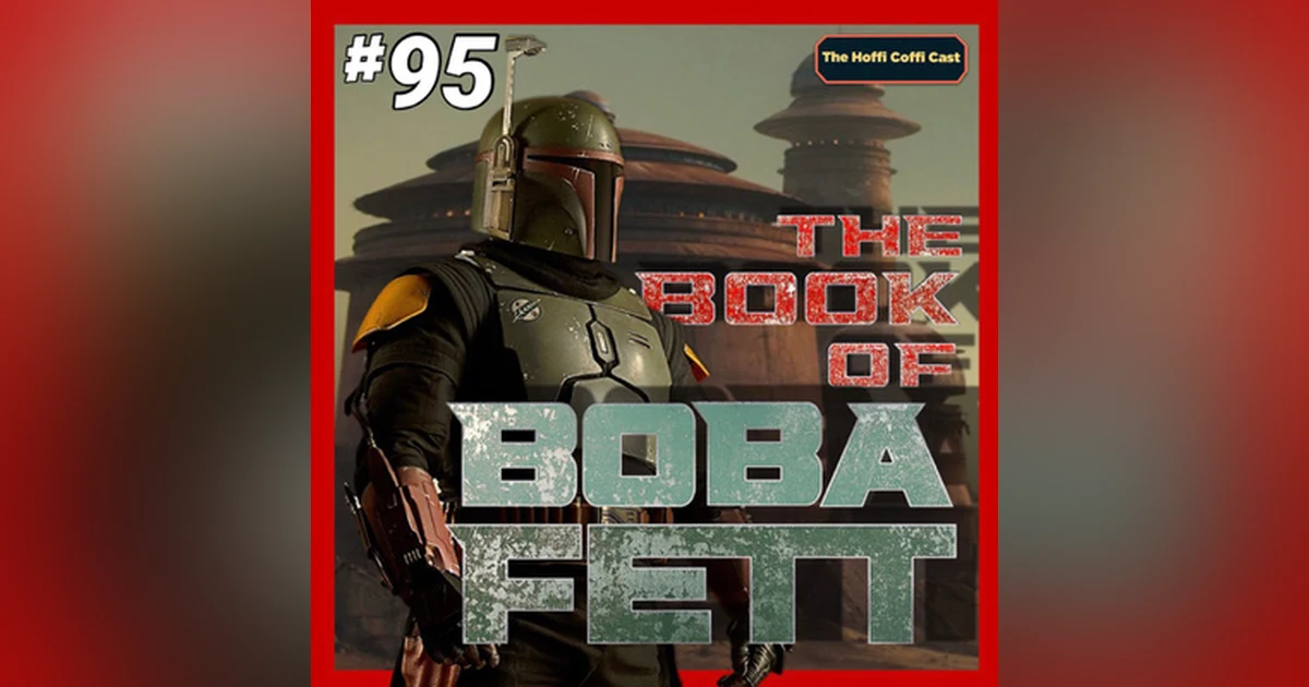 95 - The Book of Boba Fett