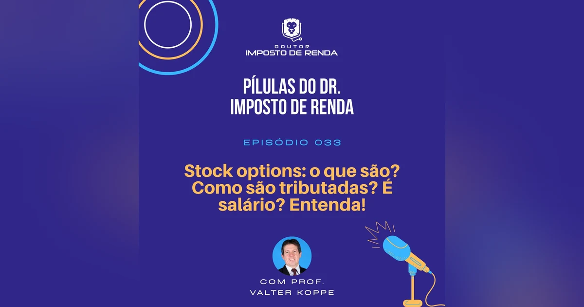 PDIR #033 – Stock Options: o que são? Como são tributadas? É salário? Entenda!
