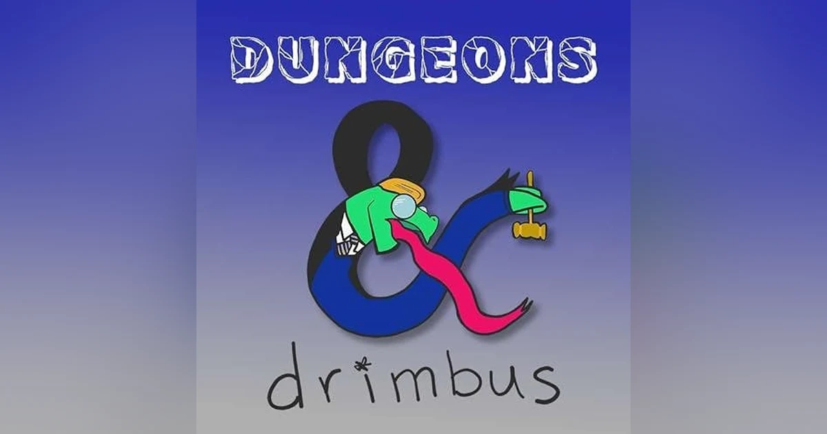 Presenting: Dungeons & Drimbus