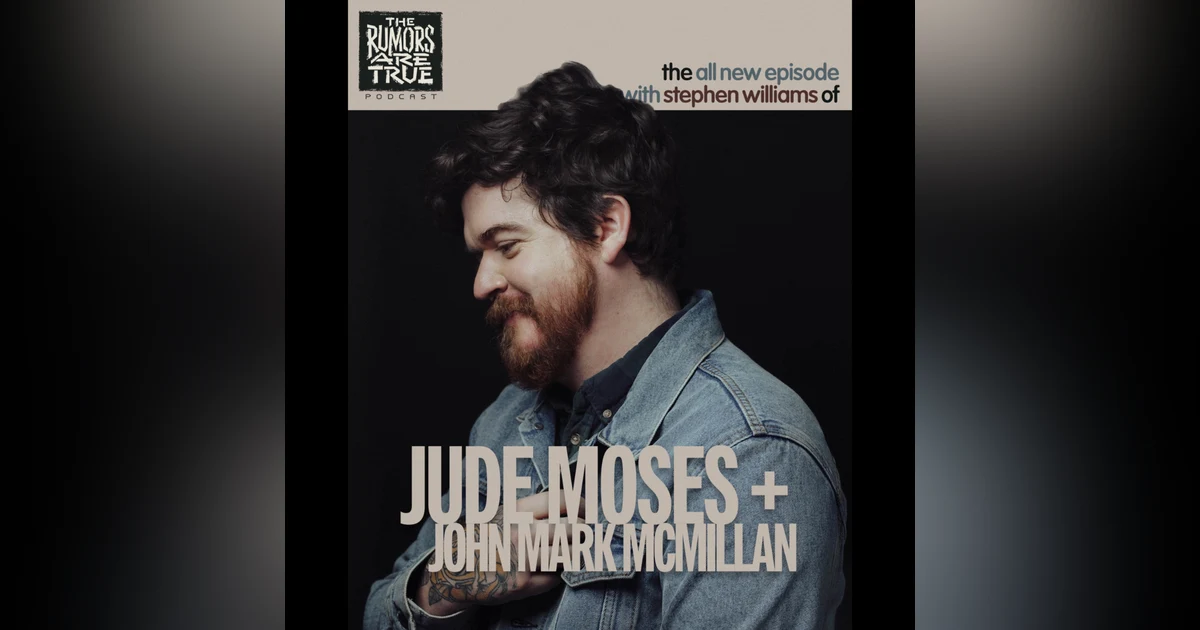 Stephen Williams (Jude Moses, John Mark McMillan)