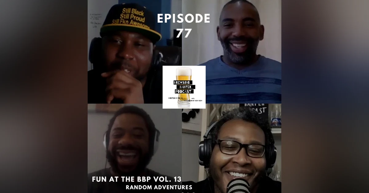 BBP 77 - Social Distancing Series - Fun at the BBP Vol. 13 (Random Adventures)
