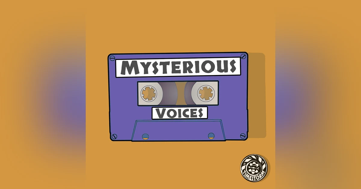 Minisode: Mysterious Voices
