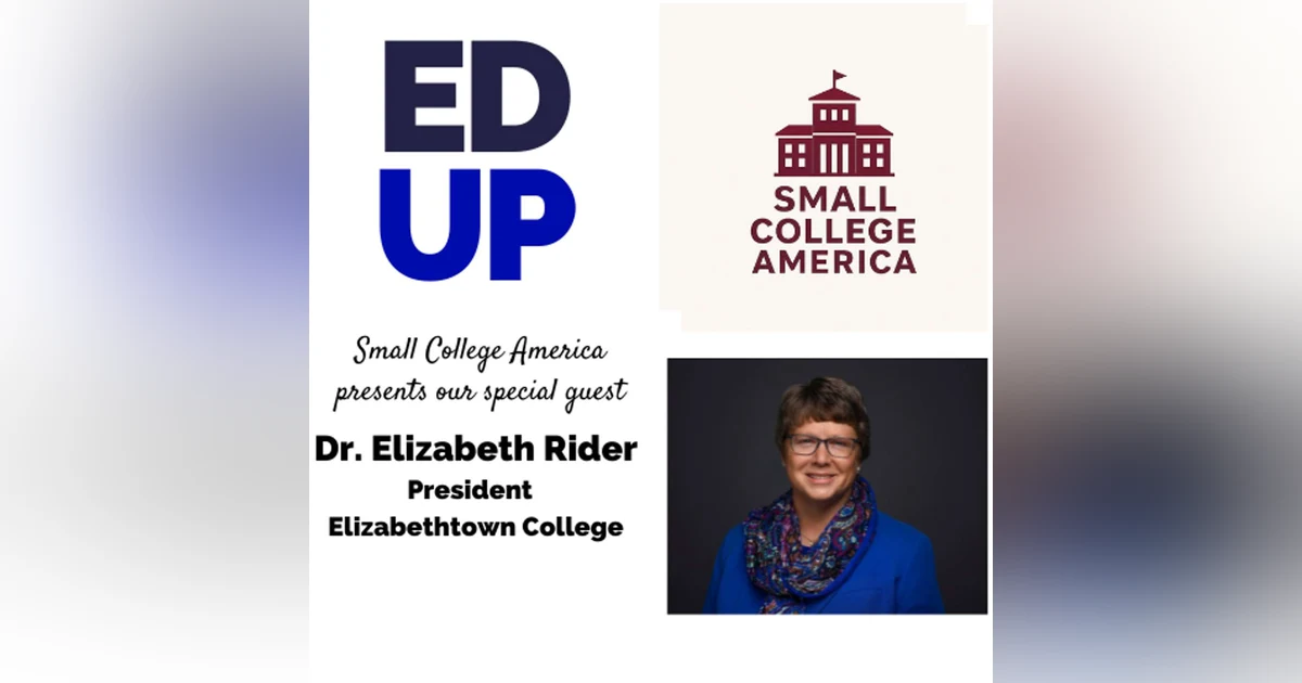 Small College America Elizabeth Rider - President Elizabethtown College